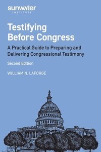 bokomslag Testifying Before Congress, 2nd edition