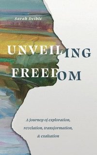 bokomslag Unveiling Freedom