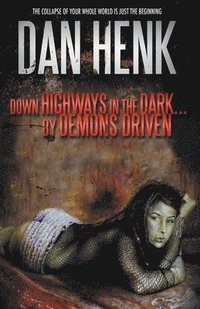 bokomslag Down Highways in the Dark...by Demons Driven.