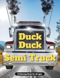 bokomslag Duck Duck Semi Truck
