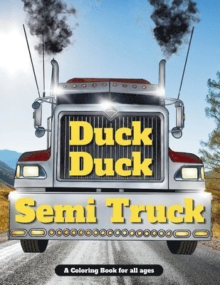 Duck Duck Semi Truck 1