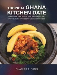 bokomslag Tropical Ghana Kitchen Date
