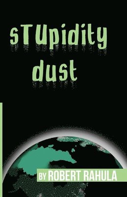 Stupidity Dust