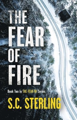 S C Sterling, S. C. Sterling, S.C. Sterling - Fear of Fire (Book Two in The Fear Of Series), Häftad