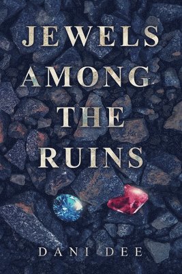 Jewels Among The Ruins