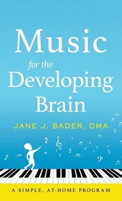 bokomslag Music for the Developing Brain: A Simple, At-Home Program