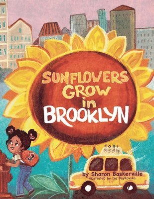 Sharon Baskerville - SUNFLOWERS GROW in BROOKLYN, Häftad