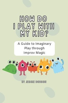 How Do I Play With My Kid? 1