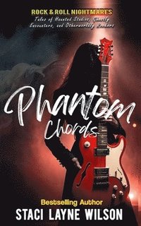 bokomslag Rock & Roll Nightmares: Phantom Chords: True Tales of Haunted Studios, Ghostly Encounters, and Otherworldly Rockers