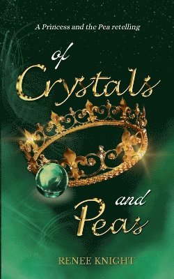 Renee Knight - Of Crystals and Peas, Häftad