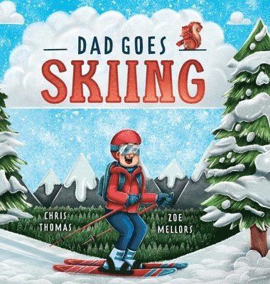 Chris Thomas - Dad Goes Skiing, Inbunden