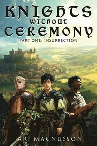 bokomslag Knights Without Ceremony: Insurrection