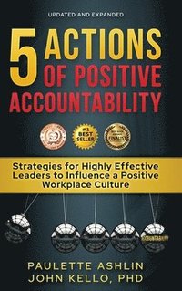 bokomslag 5 Actions of Positive Accountability: Strategies for Highly Effective Leaders to Influence a Positive Workplace Culture