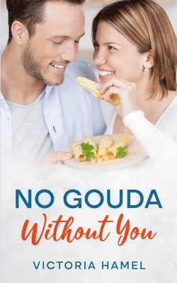 No Gouda Without You 1