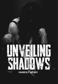 bokomslag Unveiling Shadows: My Personal Odyssey Through Coercive Control