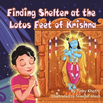 Finding Shelter at the lotus feet of Krishna 1