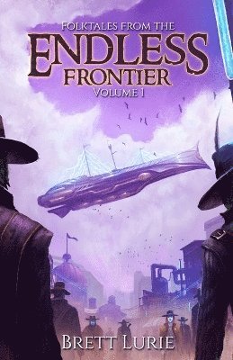 bokomslag Folktales from the Endless Frontier: Volume 1