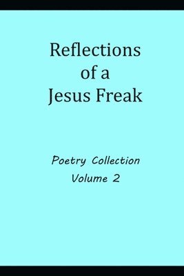 Martin R Wigall, Martin R. Wigall, MARTIN R WIGALL - Reflections of a Jesus Freak Poetry Collection Volume 2, Häftad