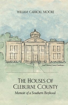 William C Moore - Houses of Cleburne County, Häftad