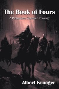 bokomslag THE BOOK OF FOURS A Postmodern Christian Theology
