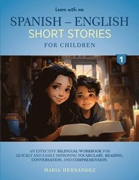 bokomslag Learn with Me Spanish - English Short Stories for Children: An effective bilingual workbook for quickly and easily improving vocabulary, reading, conv