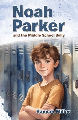 Noah Parker and the Middle School Bully 1