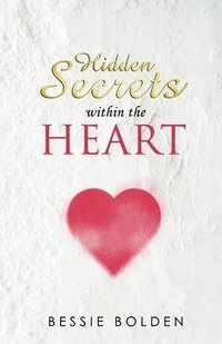 bokomslag Hidden Secrets Within the Heart