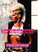 bokomslag Undermine The Status Quo!: Wendy O. Williams + Plasmatics Photos And Lyrics