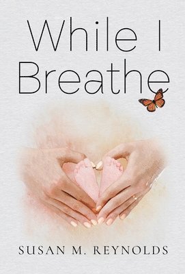 Susan Reynolds - While I Breathe, Inbunden