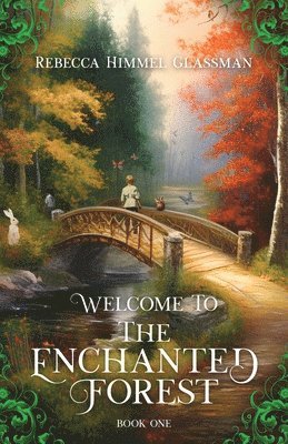 Welcome To The Enchanted Forest 1