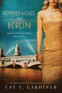 bokomslag Rendezvous in Berlin - A WW2 Novel