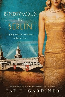 Rendezvous in Berlin - A WW2 Novel 1