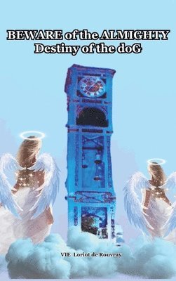 Vie Loriot de Rouvray, VIE Loriot de Rouvray - Beware of the Almighty, Inbunden