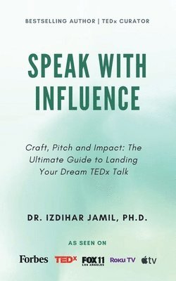 Izdihar Jamil - Speak With Influence. Craft, Pitch and Impact, Häftad