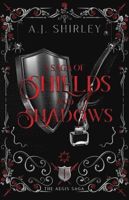 A J Shirley, A. J. Shirley, A.J. Shirley - Saga of Shields and Shadows, Häftad