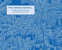 bokomslag The Grove Scroll - A Walk Around Downtown Coconut Grove in 1971