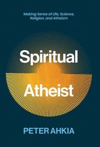 bokomslag Spiritual Atheist