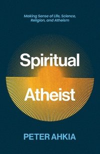 bokomslag Spiritual Atheist