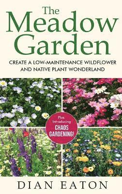 bokomslag The Meadow Garden - Create a Low-Maintenance Wildflower and Native Plant Wonderland