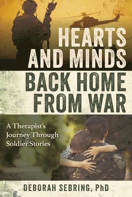 bokomslag Hearts and Minds Back Home from War: A Therapist's Journey Through Soldier Stories
