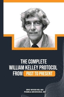 bokomslag Complete William Kelley Protocol