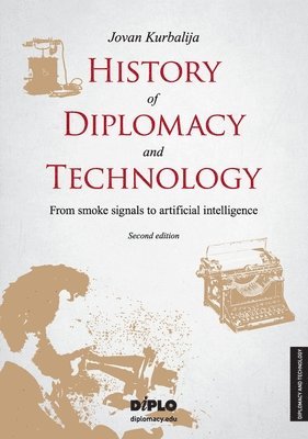 History of Diplomacy and Technology