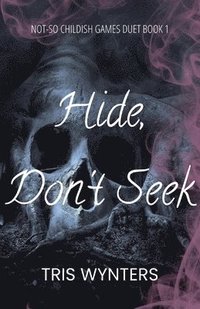 bokomslag Hide, Don't Seek (A Why Choose Dark Romance)