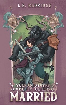 L. E. Eldridge, L E Eldridge - A Yulean Sister's Guide to Getting Married, Häftad