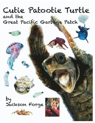 bokomslag Cutie Patootie Turtle and the Great Pacific Garbage Patch