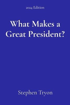 bokomslag What Makes a Great President?