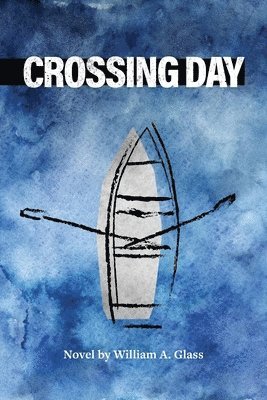 William A Glass - Crossing Day, Häftad