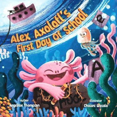 Alex Axolotl's First Day of School 1