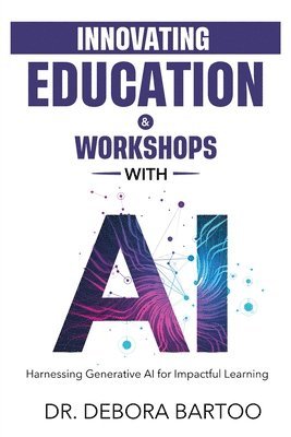 bokomslag Innovating Education & Workshops With AI
