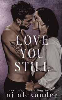 bokomslag Love You Still: A Second Chance Small Town Romance